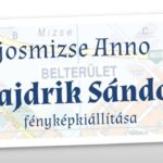 „EGY KIÁLLÍTÁS KÉPEI” – HAJDRIK SÁNDOR FOTÓI LAJOSMIZSÉRŐL