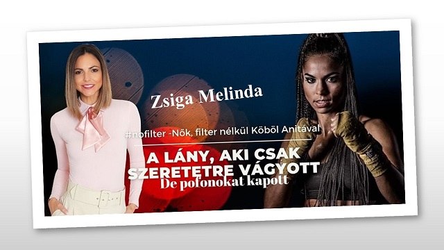 Zsiga Melinda – Verték, eldobták, de felülemelkedett és bizonyított