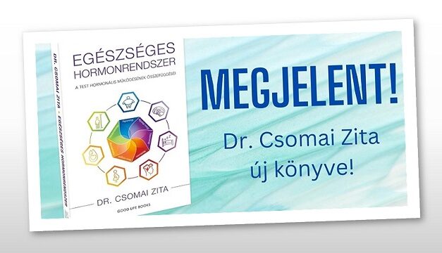 Megjelent Dr. Csomai Zita, orvos-természetgyógyász új könyve „Egészséges hormonrendszer” címmel