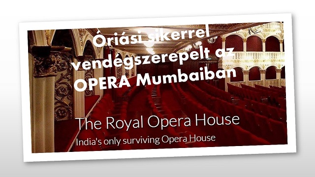 Óriási sikerrel vendégszerepelt az OPERA Mumbaiban