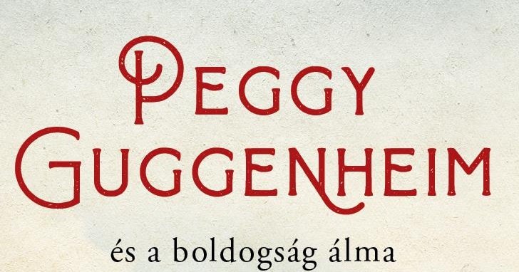 Egy erős nő – Peggy Guggenheim élete