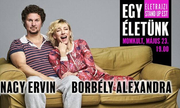 Nagy Ervin és Borbély Alexandra színre viszik az életüket – májusban debütál az Egy életünk című előadásuk