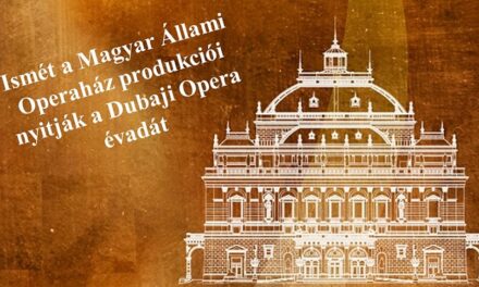Ismét a Magyar Állami Operaház produkciói nyitják a Dubaji Opera évadát