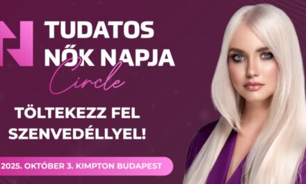 Lezajlott a Tudatos Nők Napja Circle: Magyarország egyik legexkluzívabb női rendezvényének új fejezete