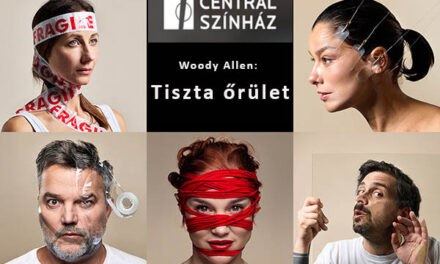 Tiszta őrület – Woody Allen világpremier a budapesti Centrál Színházban – Hevér Gábor, Parti Nóra, Martinovics Dorina, Szabó Kimmel Tamás és Balla Eszter főszereplésével