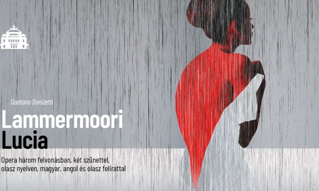 Miklósa Erika és Szemere Zita címszereplésével újra Lammermoori Lucia az Operaházban